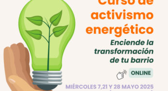 ¡Vuelve el Curso de Activismo Energético! Nueva edición online en mayo