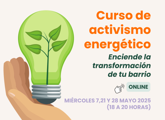Curso de activismo energético. Enciende la transformación de tu barrio